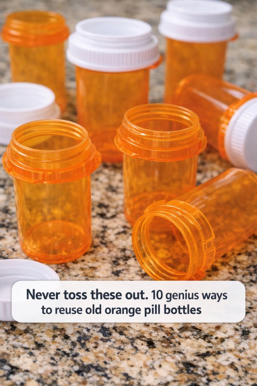Never toss these out. 10 genius ways to reuse old orange pill bottles