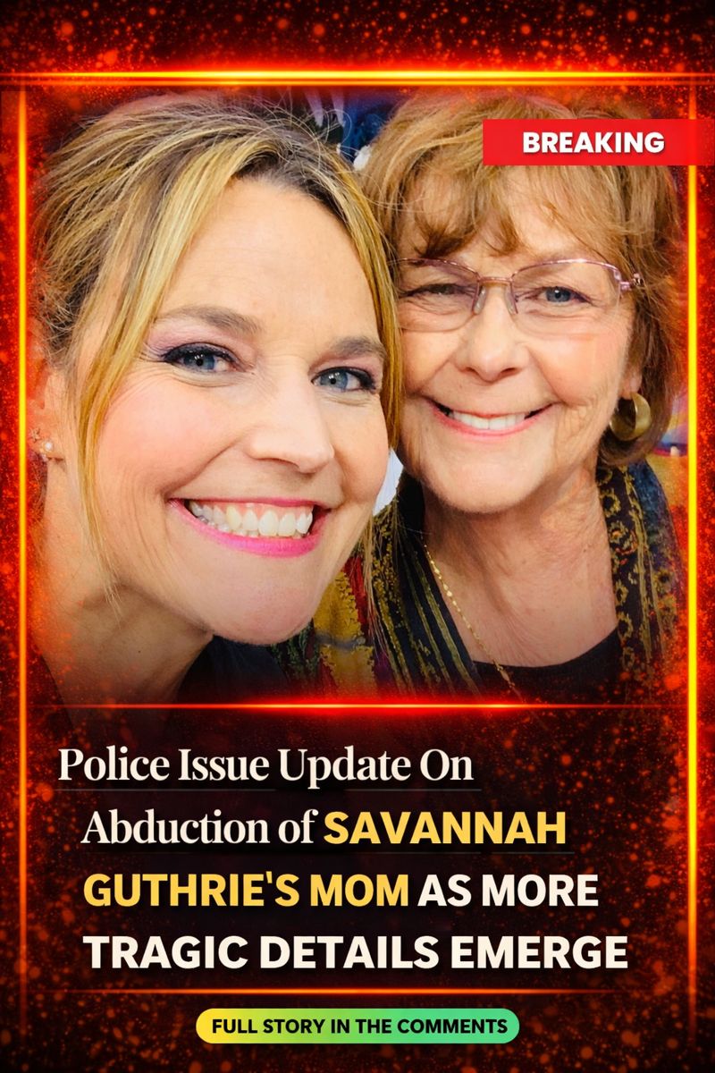 Authorities Issue Statement On Abduction Of Savannah Guthrie’s Missing Mom As Tragic Details Emerge