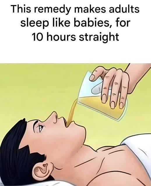 This remedy helps adults sleep like babies, for ten hours straight